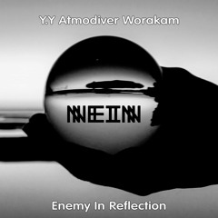 Y.Y, Worakam, Atmodiver - Enemy In Reflection