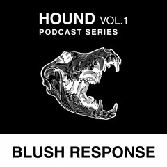 HOUND VOL. 1 - Blush Response