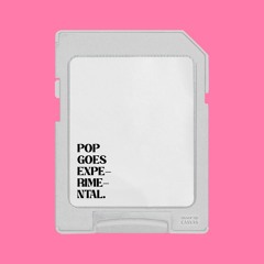 just the way you are |POP GOES EXPERIMENTAL.