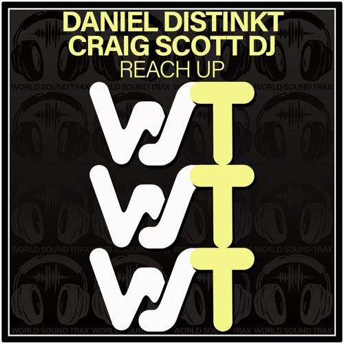 Daniel Distinkt & Craig Scott DJ - Reach Up (Original Mix)