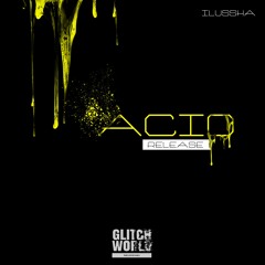 Ilussha - Acid Release (Original Mix)