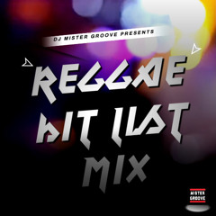 DJ Mister Groove Present Reggae Hit List Mix 2025