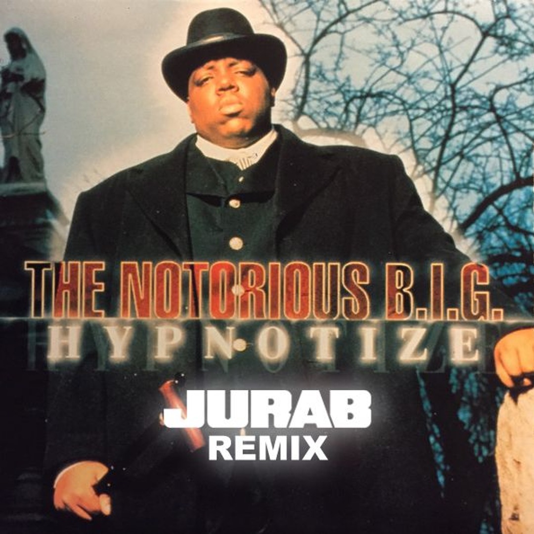 Stream The Notorious Big - Hypnotize (JURAB Remix) by JURAB
