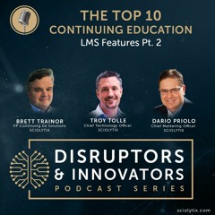 Troy Tolle and Brett Trainor - Top 10 Must-Have Features of a Continuing Education LMS (Pt. 2)