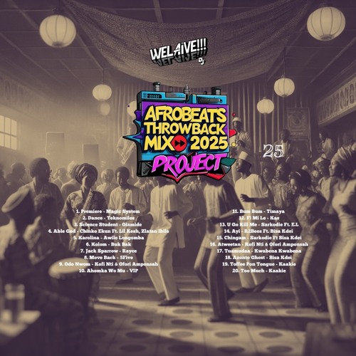 WeLaive Afrobeats Throwback Mix 2025 | Project 25 [Old School Vibes, Afro-Fusion, Party Classics]