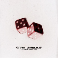 GIVEIT2MELIKE*
