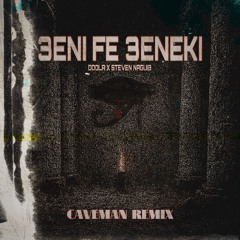 DOOLA X Steven Nagubi - 3eni fe 3eneki (Caveman Remix)