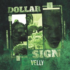 Velly - Dollar Sign  (OfficialAudio RAW )