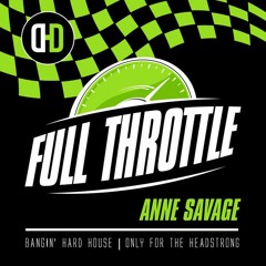 Anne Savage. Full Throttle Mix (FREE DOWNLOAD)