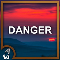 Danger (Read The Word of God)