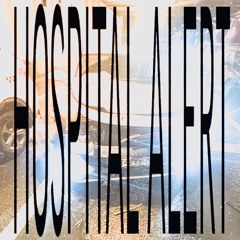 Hospital alert (prod. by sehra 333)