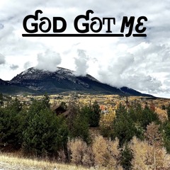 GOD GOT ME