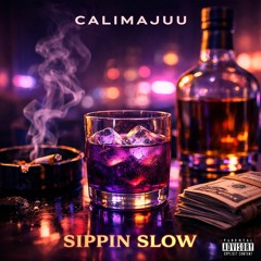 SIPPIN SLOW (2.0)
