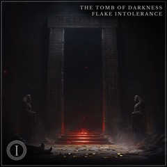FLAKE INTOLERANCE - THE TOMB OF DARKNESS (ICLR007)