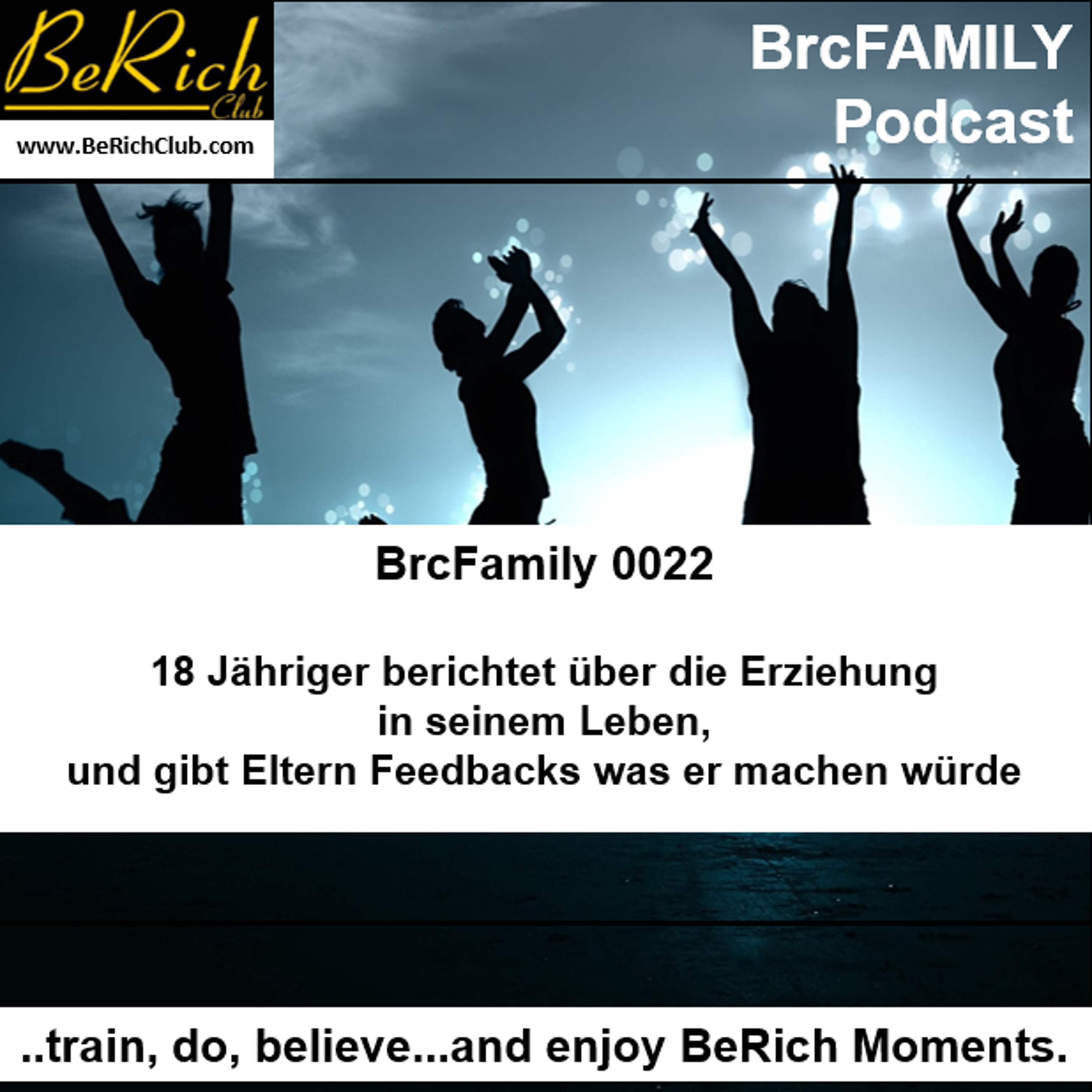 BrcFamily 0022 18 Jähriger über die Erziehung in seinem Leben Feedback und was er machen würde episode artwork