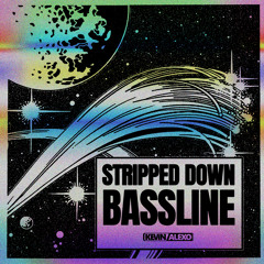 Kevin Alexo - Stripped Down Bassline (Original Mix)