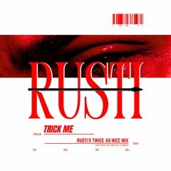 Kelis - Trick Me (Rusti's Twice As Nice Mix) [BANDCAMP]
