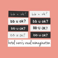 San Holo - bb u ok? (Hotel Zero's Vocal Reimagination)