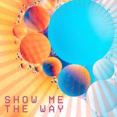 SHOW ME THE WAY