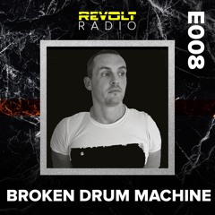 Revolt Radio (Episode 8) - BROKEN DRUM MACHINE