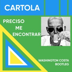 Cartola - Preciso Me Encontrar (Washington Costa Bootleg)