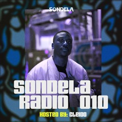 Sondela Radio 010 Hosted by CLEIDO