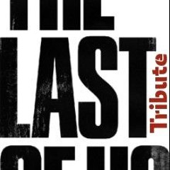 my The Last Of US tribute (preview)