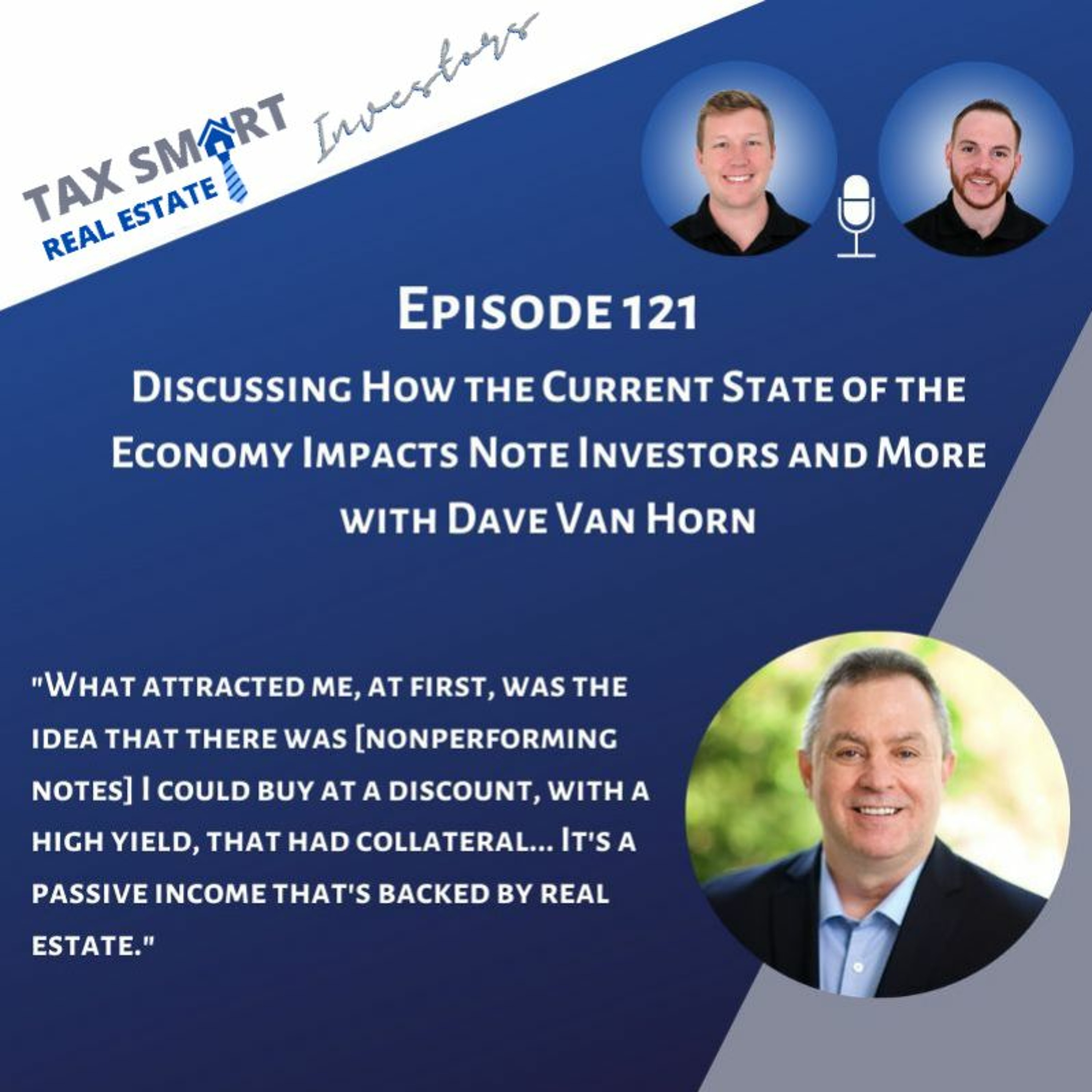 121. Discussing How the Current State of the Economy Impacts Note Investors & More w/ Dave Van Horn