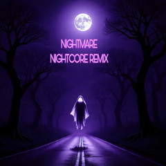 Nightmare (prod Metlast) NIGHTCORE Remix