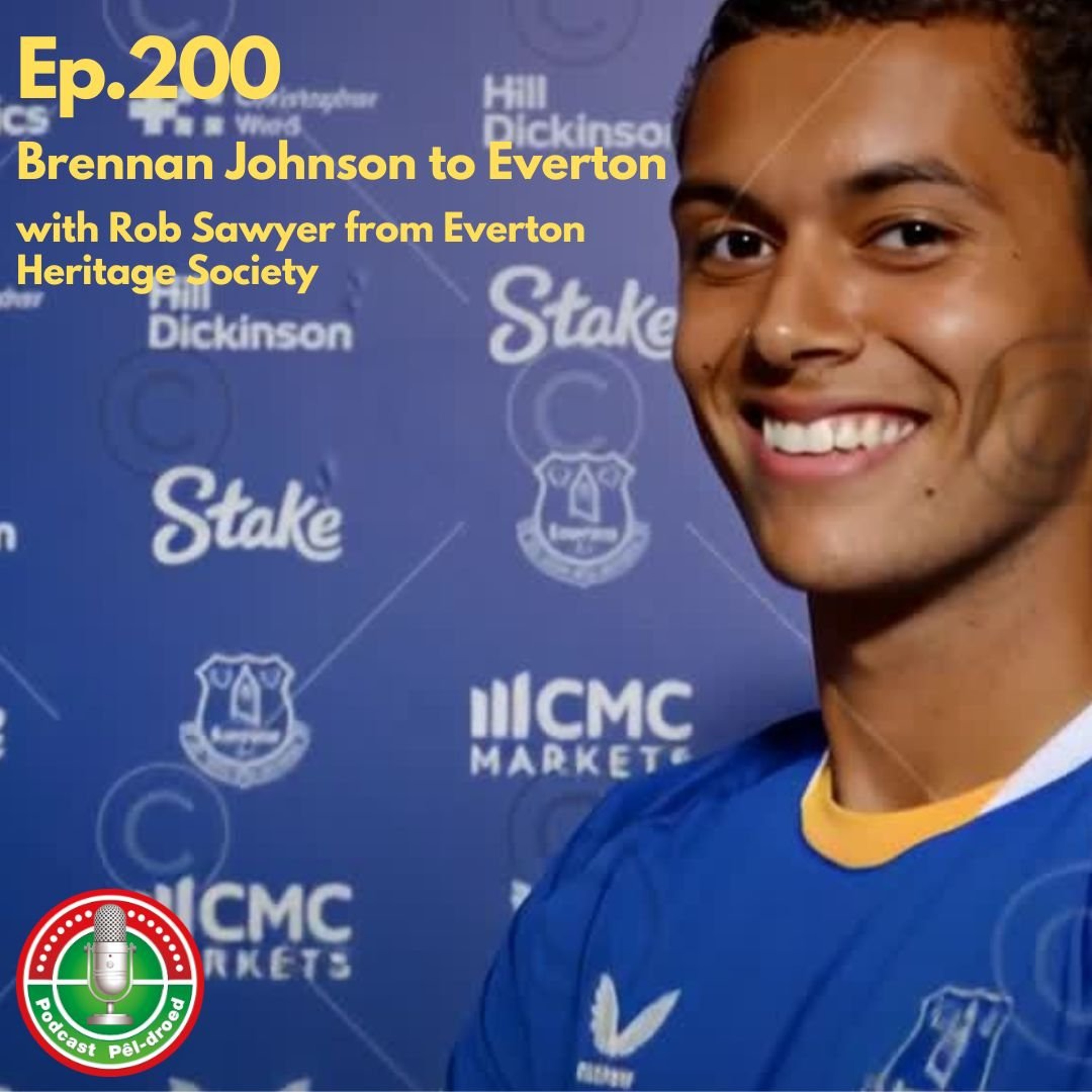 Ep.200 - Brennan Johnson to Everton with Rob Sawyer (Everton Football Heritage Society) episode artwork