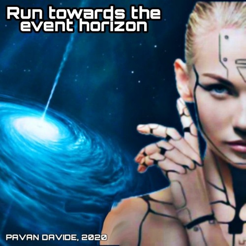 Run Towards The Event Horizon