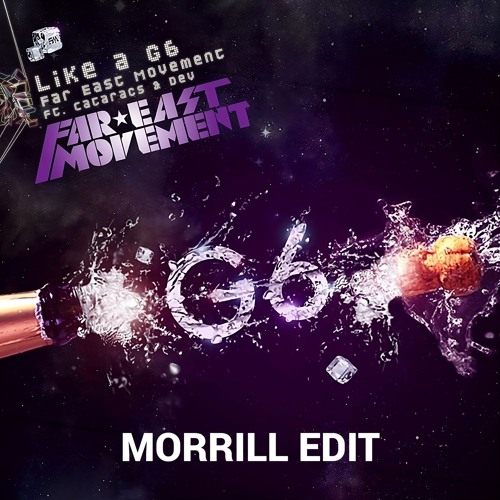 Far East Movement - Like A G6 (MORRILL Techno Edit)
