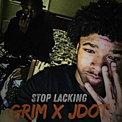 Jdotta x Grim- Stop Lacking ProdBy ‎⁨@yojazzucrazy⁩  (Official Audio)
