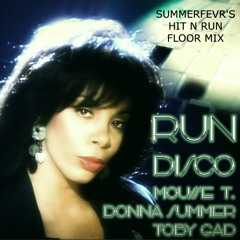 Run ( With It ) - Donna Summer (Summerfevr's Hit N Run Floor Mix)