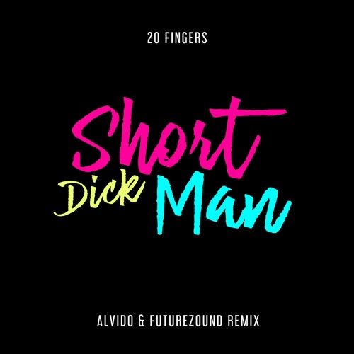 Short Dick Man Remix