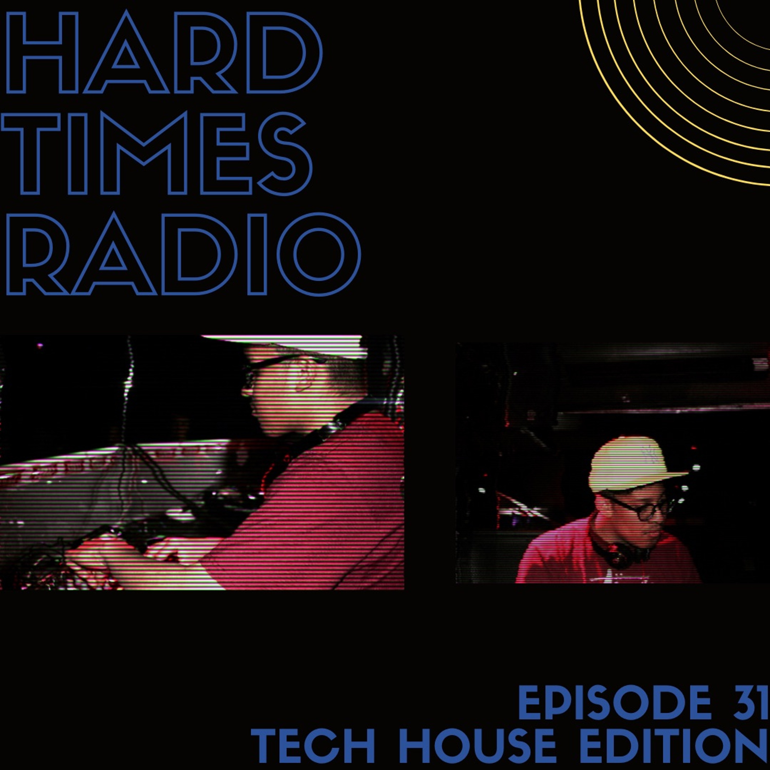 Hard Times Radio #031 - Tech House Edition