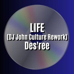 LIFE (DJ John Culture Rework-FLAC) Des'ree