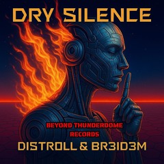 Dry Silence-Distroll & BR3ID3M