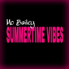 MC Bailey - summertime vibes ( prod- DJ RK & DRKNSS)