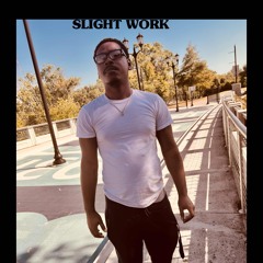 SLIGHT WORK