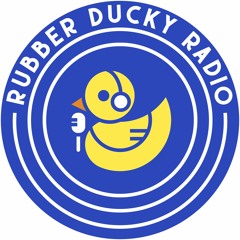 Rubber Ducky Radio shows 🐥