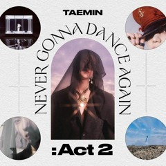 [Full Album] TAEMIN (태민) - Never Gonna Dance Again - Act 2