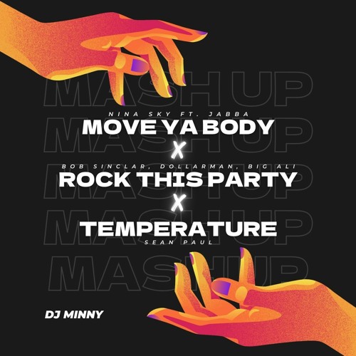 Move Ya Body X Temperature X Rock This Party (DJ MINNY MASHUP) [LINK TO FREE DL]
