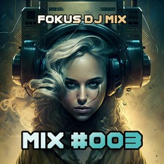 FOKUS DJ MIX - #003