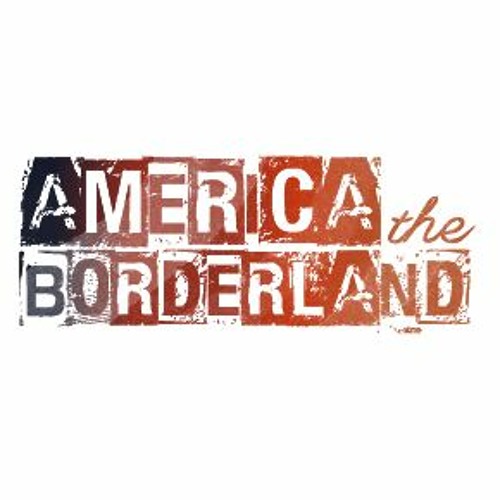 Radical Welcome - America the Borderland