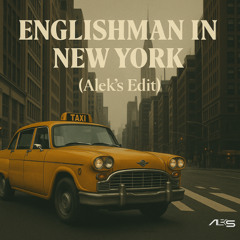 STING - ENGLISHMAN IN NEW YORK (ALEK'S EDIT)