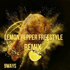 9WAYS - Lemon Pepper Freestyle