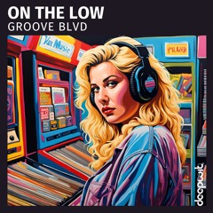 Groove BLVD - On The Low