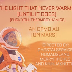 the light that never warms (until it does) (fuck you, thermodynamics)