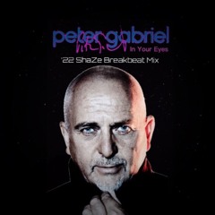 In Your Eyes - Peter Gabriel ('22 ShaZe Breakbeat Remix)